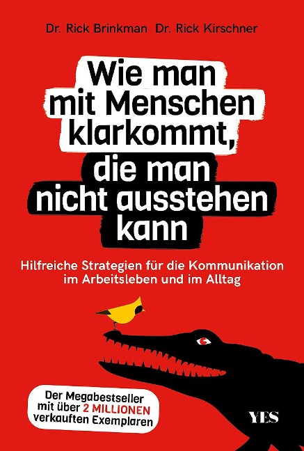 Wie man mit Menschen klarkommt, die man nicht ausstehen kann - Rick Brinkman, Rick Kirschner