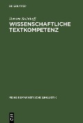 Wissenschaftliche Textkompetenz - Torsten Steinhoff