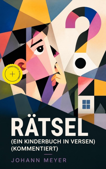 Rätsel (Ein Kinderbuch in Versen) (Kommentiert) - Johann Meyer