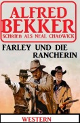 Cover-Bild zum Titel 'Neal Chadwick Western - Farley und die Rancherin' von 'Alfred Bekker'