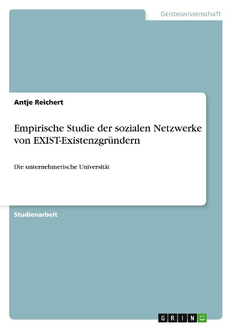 Empirische Studie der sozialen Netzwerke von EXIST-Existenzgründern - Antje Reichert