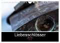 Liebesschlösser (Wandkalender 2024 DIN A4 quer), CALVENDO Monatskalender - Nina Harms