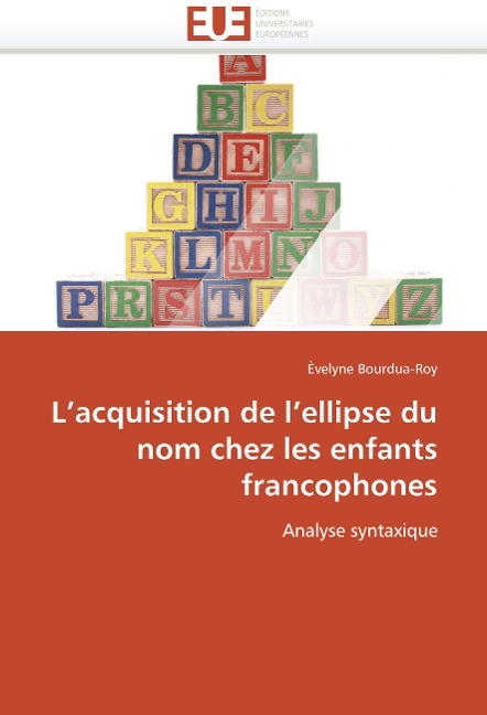 L'Acquisition de l'Ellipse Du Nom Chez Les Enfants Francophones - Bourduaroy-E
