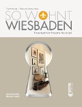 Cover-Bild zum Titel 'So wohnt Wiesbaden' von 'Tina Humburg'