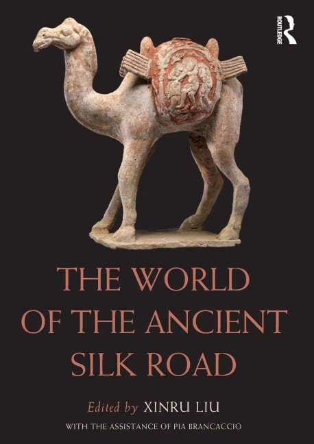 The World of the Ancient Silk Road - 