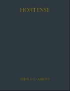 Cover-Bild zum Titel 'Hortense' von 'John S. C. Abbott'