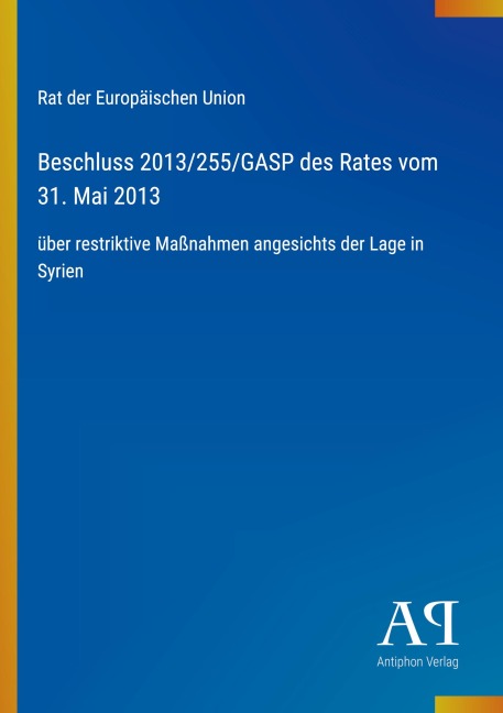 Beschluss 2013/255/GASP des Rates vom 31. Mai 2013 - Rat der Europäischen Union