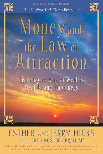 Money, and the Law of Attraction - Esther Hicks, Jerry Hicks