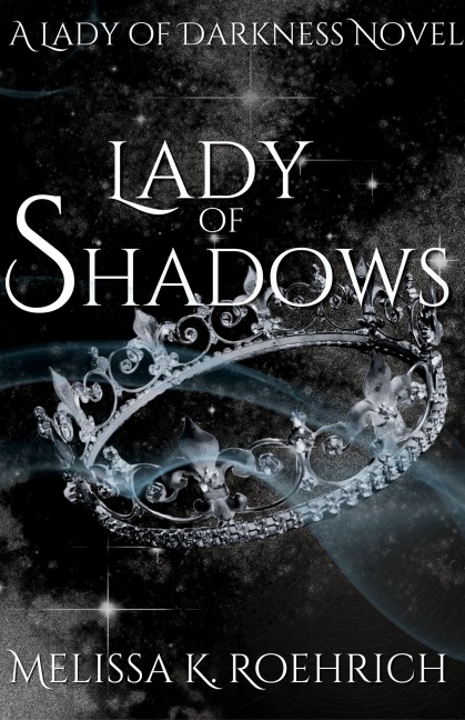 Lady of Shadows - Melissa Roehrich