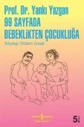 99 Sayfada Bebeklikten Cocukluga - Yanki Yazgan