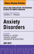 Cover-Bild zum Titel 'Anxiety Disorders, An Issue of Child and Adolescent Psychiatric Clinics of North America' von 'Moira A. Rynn MD, Hillary Vidair, Jennifer Blackford MD'