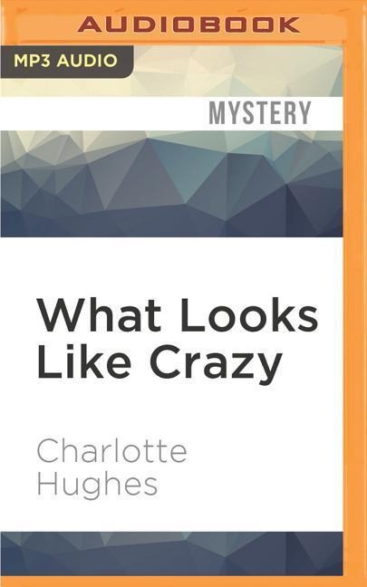 What Looks Like Crazy - Charlotte Hughes