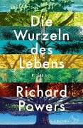 Die Wurzeln des Lebens - Richard Powers