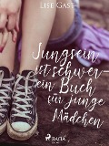 Cover-Bild zum Titel 'Jungsein ist schwer - ein Buch für junge Mädchen' von 'Lise Gast'