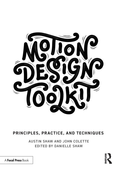 Motion Design Toolkit - Austin Shaw, John Colette