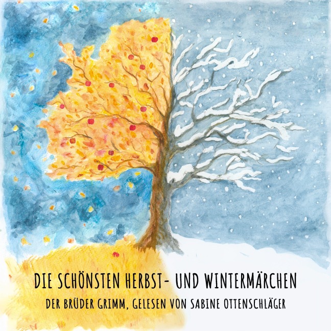 Die schönsten Herbst- und Wintermärchen der Brüder Grimm - Sabine Ottenschläger