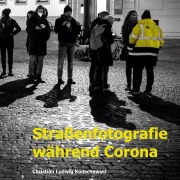 Cover-Bild zum Titel 'Straßenfotografie während Corona' von 'Christian Ludwig Konschewski'
