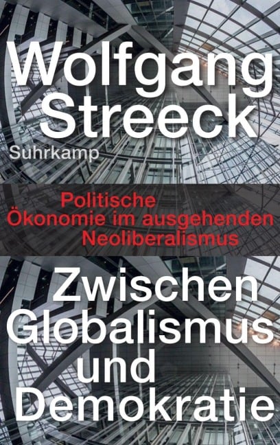 Zwischen Globalismus und Demokratie - Wolfgang Streeck