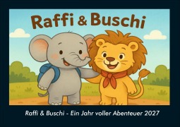 Cover-Bild zum Titel 'Raffi & Buschi - Ein Jahr voller Abenteuer 2027 Fotokalender DIN A4' von 'Tobias Schmitt, Kevin Heber'