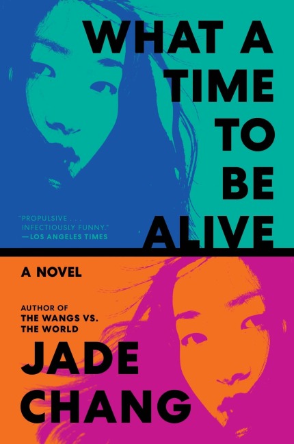 What a Time to Be Alive - Jade Chang