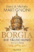 Cover-Bild zum Titel 'Borgia - Die Täuschung' von 'Elena Martignoni, Michela Martignoni'