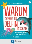 Cover-Bild zum Titel 'Warum zwinkert der Delfin im Schlaf?' von 'Susanne Orosz'