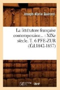 Cover-Bild zum Titel 'La Littérature Française Contemporaine: XIXe Siècle. Tome 6. Pfe-Zur (Éd.1842-1857)' von 'Joseph-Marie Quérard'