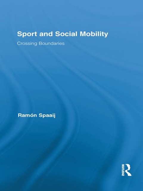 Sport and Social Mobility - Ramón Spaaij