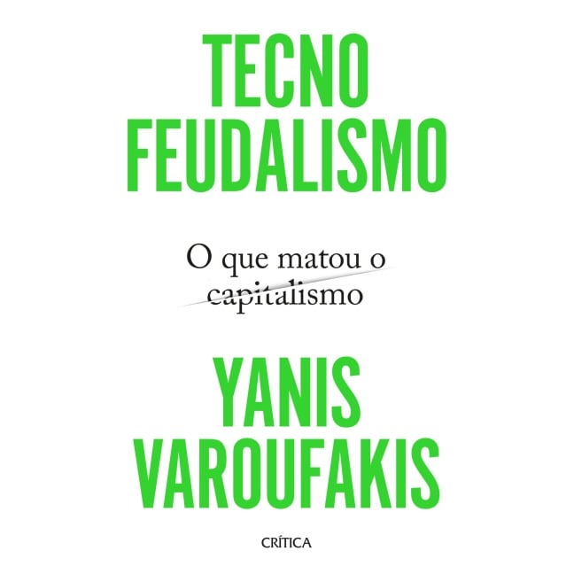 Tecnofeudalismo - Yanis Varoufakis