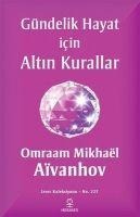 Gündelik Hayat Icin Altin Kurallar - Omraam Mikhaël Aïvanhov