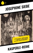 Cover-Bild zum Titel 'Kasperle-Reihe' von 'Josephine Siebe'
