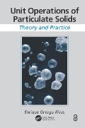 Cover-Bild zum Titel 'Unit Operations of Particulate Solids' von 'Enrique Ortega-Rivas'