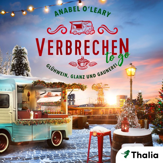 Verbrechen to go - Glühwein, Glanz und Gaunerei - Anabel O'Leary