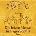 Die letzte Messe in Hagia Sophia - Stefan Zweig