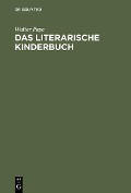 Cover-Bild zum Titel 'Das literarische Kinderbuch' von 'Walter Pape'