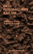 Cover-Bild zum Titel 'Okul Psikologunun Anilari 5' von 'Yusuf Solmaz'