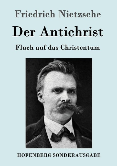 Der Antichrist - Friedrich Nietzsche