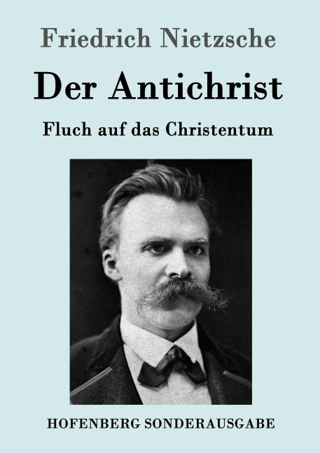 Der Antichrist - Friedrich Nietzsche