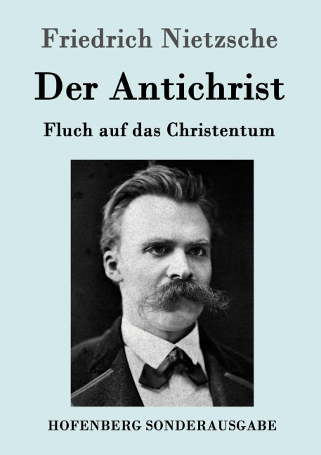 Der Antichrist - Friedrich Nietzsche