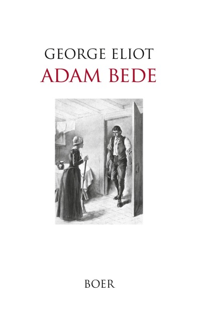 Adam Bede - George Eliot, Julius Frese