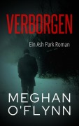 Cover-Bild zum Titel 'Verborgen: Ein Ash Park Roman (Ash Park (German), #5)' von 'Meghan O'Flynn'
