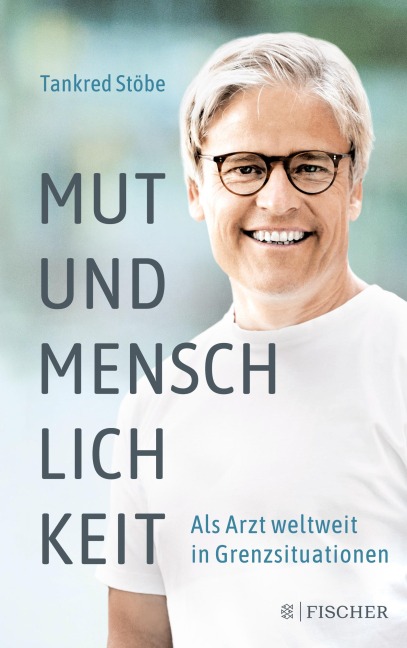 Mut und Menschlichkeit - Tankred Stöbe