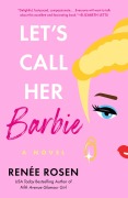 Cover-Bild zum Titel 'Let's Call Her Barbie' von 'Renée Rosen'