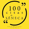 100 citas de Séneca - Seneca