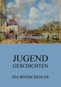 Cover-Bild zum Titel 'Jugendgeschichten' von 'Ida Bindschedler'