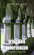 Cover-Bild zum Titel 'Irisches Intermezzo' von 'Enid Kilbar'