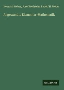 Cover-Bild zum Titel 'Angewandte Elementar-Mathematik' von 'Heinrich Weber, Josef Wellstein, Rudolf H. Weber'