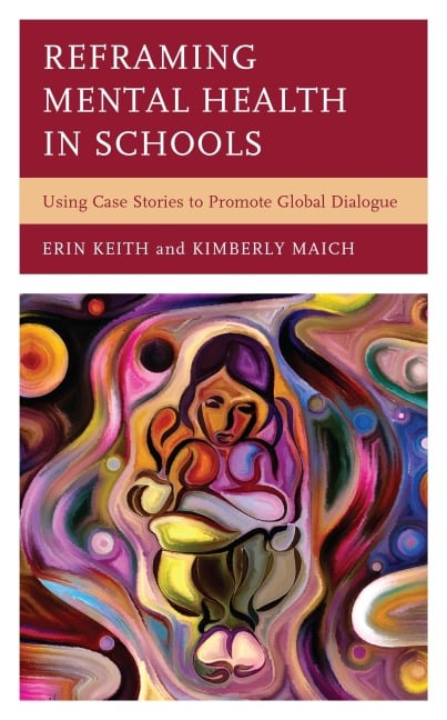 Reframing Mental Health in Schools - Erin Keith, Kimberly Maich