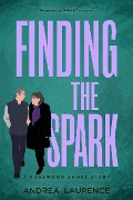 Finding the Spark (Rosewood) - Andrea Laurence