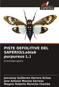 Cover-Bild zum Titel 'PISTE DEFOLITIVE DEL SAPERIO(Lablab purpureus L.)' von 'Jeovanny Guillermo Herrera Ochoa, Jose Antonio Moreno Serrano, Wagner Roberto Morocho Chamba'